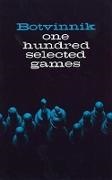 M. M. Botvinnik, M.M. Botvinnik, Mikhail Botvinnik, Mikhail M. Botvinnik,  Pootvinnik - One Hundred Selected Games