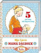Pauline Oud - Mijn vijf jaren Mama dagboek