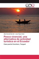 Alb Caicedo Barreth, Alba Caicedo Barreth, Luisa Yépez Victor - Pesca vivencial, una alternativa de actividad turística en el Ecuador