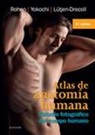 Elke Lütjen-Drecoll, Johannes Wilhelm Rohen, Chihiro Yokochi - Atlas de anatomía humana : estudio fotográfico del cuerpo humano