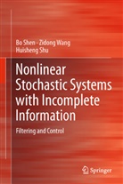B Shen, Bo Shen, Huisheng Shu, Zidon Wang, Zidong Wang - Nonlinear Stochastic Systems with Incomplete Information