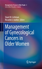 A Audisio, A Audisio, Riccardo A. Audisio, Stuart M. Lichtman, Stuar M Lichtman, Stuart M Lichtman - Management of Gynecological Cancers in Older Women