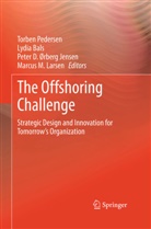 Lydi Bals, Lydia Bals, Peter D Ørberg Jensen et al, Marcus M. Larsen, Peter D. Orberg Jensen, Peter D. Ørberg Jensen... - The Offshoring Challenge