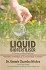 Dr Umesh Chandra Mishra, Umesh Chandra Mishra - Facts for Liquid Biofertiliser