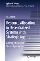 Ali Kakhbod - Resource Allocation in Decentralized Systems with Strategic Agents