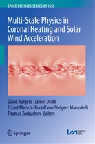 David Burgess, Jame Drake, James Drake, Eckart Marsch, Eckart Marsch et al, Rudolf Steiger... - Multi-Scale Physics in Coronal Heating and Solar Wind Acceleration
