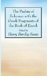 Henry Barclay Swete - The Psalms of Solomon with the Greek Fragments of the Book of Enoch