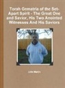 John Martin - Torah Gematria of the Set-Apart Spirit - The Great One and Savior, His Two Anointed Witnesses and His Saviors
