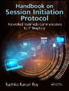 Radhika Ranjan Roy, Radhika Ranjan Roy, Roy Radhika Ranjan - Handbook on Session Initiation Protocol