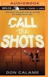 Don Calame, Don/ Podehl Calame, Nick Podehl - Call the Shots (Audio book)