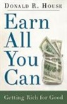 Donald House, Donald R. House - Earn All You Can