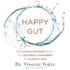 Dr Vincent Pedre, Vincent Pedre, Patrick Lawlor, Patrick Girard Lawlor - Happy Gut: The Cleansing Program to Help You Lose Weight, Gain Energy, and Eliminate Pain (Audio book)