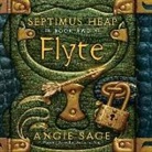 Angie Sage, Gerald Doyle, Gerard Doyle - Septimus Heap, Book Two: Flyte (Audio book)
