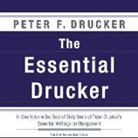 Peter F. Drucker, Tim Andres Pabon, Tim Andres Pabon - The Essential Drucker: In One Volume the Best of Sixty Years of Peter Drucker's Essential Writings on Management (Hörbuch)