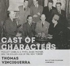 Thomas Vinciguerra, Tony Pasqualini - Cast of Characters: Wolcott Gibbs, E. B. White, James Thurber, and the Golden Age of the New Yorker (Audio book)