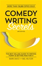 Mel Helitzer, Mark Shatz, Mark Helitzer Shatz - Comedy Writing Secrets