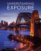 Bryan Peterson - Understanding Exposure