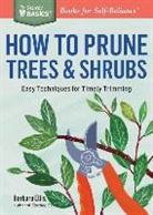 Barbara Ellis, Barbara W. Ellis, Barbara W. Ellis - How to Prune Trees & Shrubs