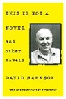 David Markson - This is Not a Novel and Other Novels