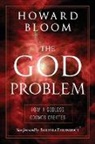 Howard Bloom, Howard/ Ehrenreich Bloom, Barbara Ehrenreich, Barbarah Ehrenreich - The God Problem
