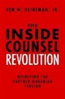Ben W. Heineman Jr, Benjamin W. Heineman Jr, Ben W. Heineman Jr. - The Inside Counsel Revolution
