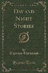 Algernon Blackwood - Day and Night Stories (Classic Reprint)