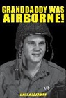 Bart Hagerman, Hagerman Bart - Granddaddy Was Airborne!