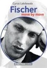 Cyrus Lakdawala - Fischer: Move By Move