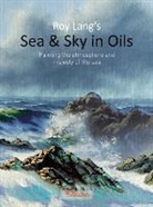 Roy Lang - Sea & Sky in Oils