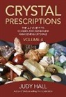 Judy Hall, Judy H. Hall, Hall Judy - Crystal Prescriptions volume 4 – The A–Z guide to chakra balancing crystals and kundalini activation stones