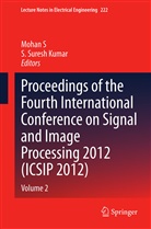 S Suresh Kumar, S. Suresh Kumar, S. Mohan, Moha S, Mohan S, Suresh S Kumar... - Proceedings of the Fourth International Conference on Signal and Image Processing 2012 (ICSIP 2012). Vol.2