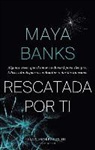 Maya Banks - Rescatada Por Ti