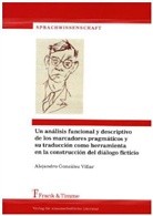 Alejandro González Villar - Un análisis funcional y descriptivo de los marcadores pragmáticos y su traducción como herramienta en la construcción del diálogo ficticio