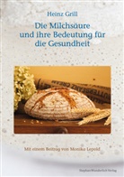 Hein Grill, Heinz Grill, Monika Lepold - Die Milchsäure und ihre Bedeutung für die Gesundheit
