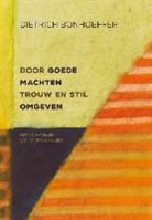 Dietrich Bonhoeffer, Andreas Felger - Door goede machten trouw en stil omgeven