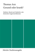 Thomas Anz, Thomas Anz - Gesund oder krank?