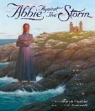 Bill Farnsworth, Marcia Vaughan, Bill Farnsworth - Abbie Against the Storm: The True Story of a Young Heroine and a Lighthouse