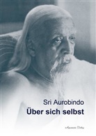 Sri Aurobindo, Wilfried Huchzermeyer - Über sich selbst