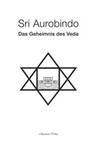 Sri Aurobindo - Das Geheimnis des Veda