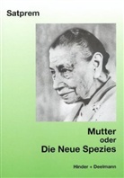 Satprem - Mutter oder Die neue Spezies