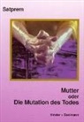 Satprem - Mutter oder Die Mutation des Todes