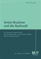 Christa Brüstle - Anton Bruckner und die Nachwelt