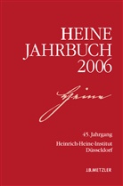 Heinrich-Heine-Gesellschaf, Heinrich-Heine-Gesellschaft, Heinrich-Heine-Institu, Heinrich-Heine-Institut, Heinrich-Heine-Institut Düsseldorf, Kenneth A Loparo... - Heine-Jahrbuch 2006