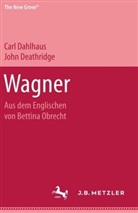 Carl Dahlhaus, John Deathridge - Wagner