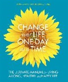 Dr. Ilona Boniwell, Dr. Ilona Macnair Boniwell, Dr Patricia MacNair, Dr. Patricia MacNair, Patricia Macnair - Change Your Life One Day At a Time