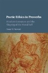 Anne W Stewart, Anne W. Stewart, Anne W. (Princeton Theological Seminary Stewart, Stewart Anne W. - Poetic Ethics in Proverbs