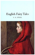 SANDERS HARRIET, F A Steel, F. A. Steel, F.A. Steel, Flora A. Steel, Flora Annie Steel... - English Fairy Tales