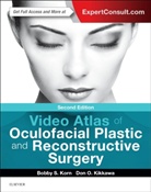 Bobby S Korn, Don O Kikkawa, Don Kikkawa, Don O Kikkawa, Don O. Kikkawa, Bobby Korn... - Video Atlas of Oculofacial Plastic and Reconstructive Surgery