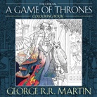 George R R Martin, George R. R. Martin, Yvonne Gilbert, John Howe, Levi Pinfold, Adam Stower... - Game of Thrones Colouring Book