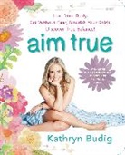 Kathryn Budig, Budig Kathryn - Aim True